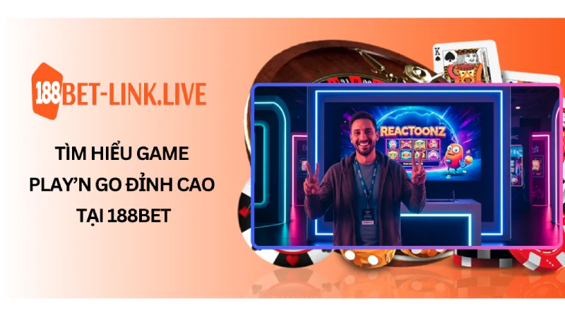 Tìm Hiểu Game Play’n Go Đỉnh Cao Tại 188Bet